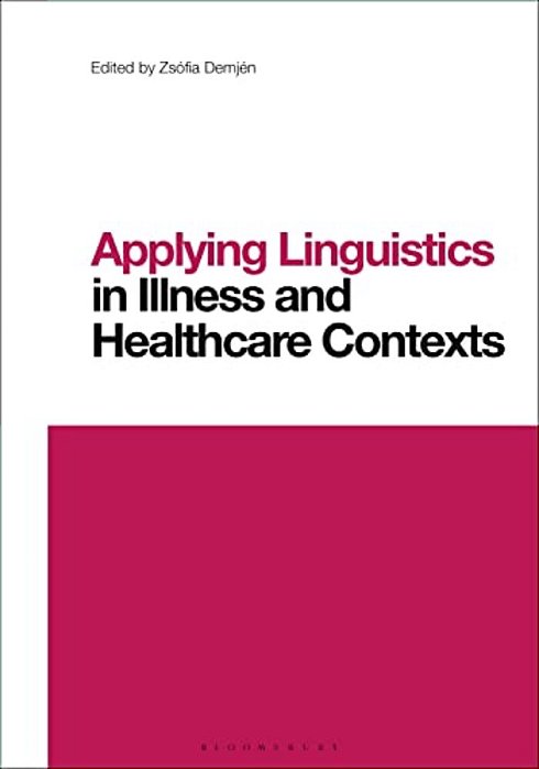 Applying Linguistics In Illness And Healthcare Contexts-..