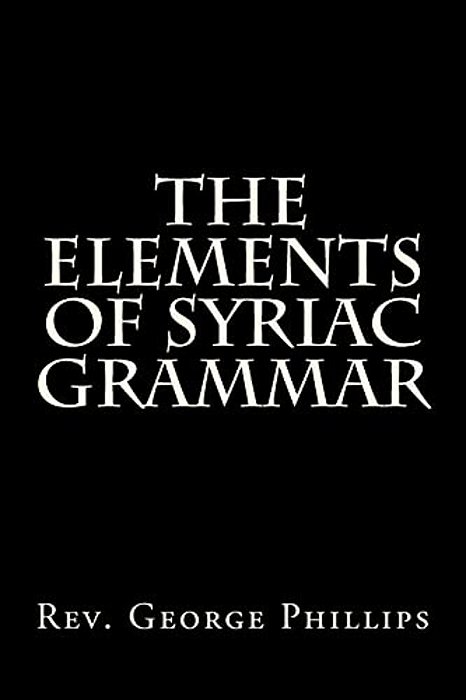The Elements Of Syriac Grammar-..