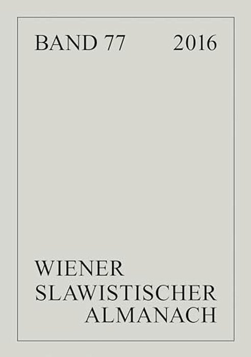 Wiener Slawistischer Almanach Band 77/2016: Slavistische Linguistik 2014. Referate Des Xl. Konstanzer Slavistischen Arbeitstreffens In Konstanz/Hegne,-..