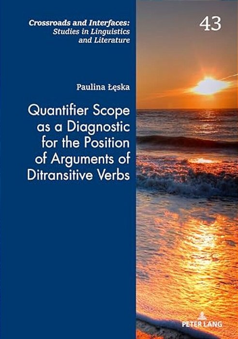 Quantifier Scope As A Diagnostic For The Position Of Arguments Of Ditransitive Verbs-..