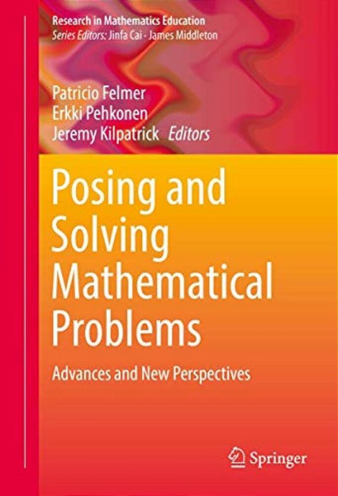Posing And Solving Mathematical Problems: Advances And New Perspectives-..