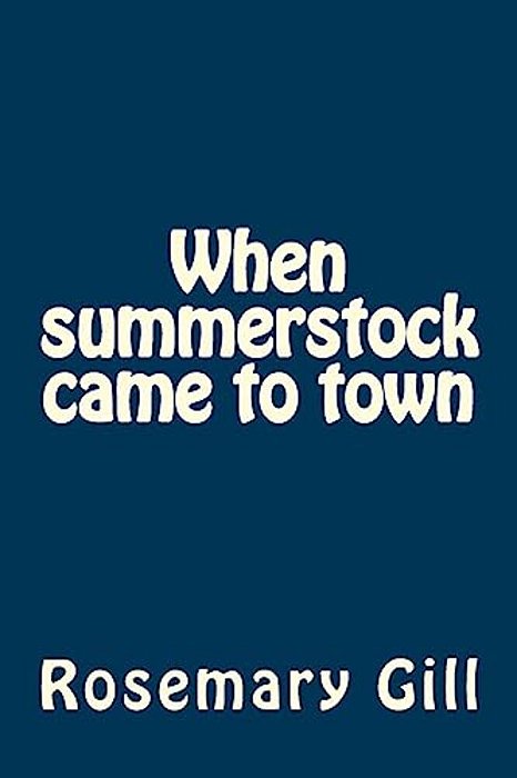 When Summerstock Came To Town: Non-Fiction-..