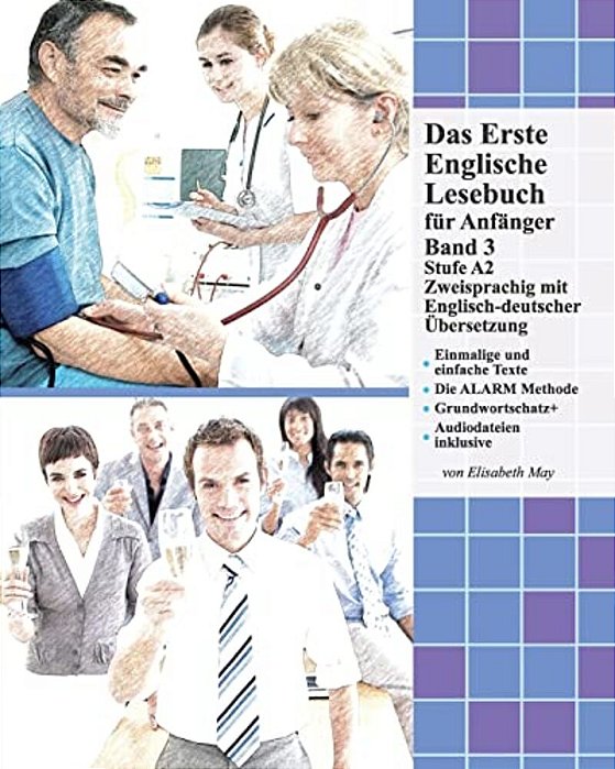 Das Erste Englische Lesebuch Für Anfänger, Band 3: Stufe A2 Zweisprachig Mit Englisch-Deutscher Übersetzung-..