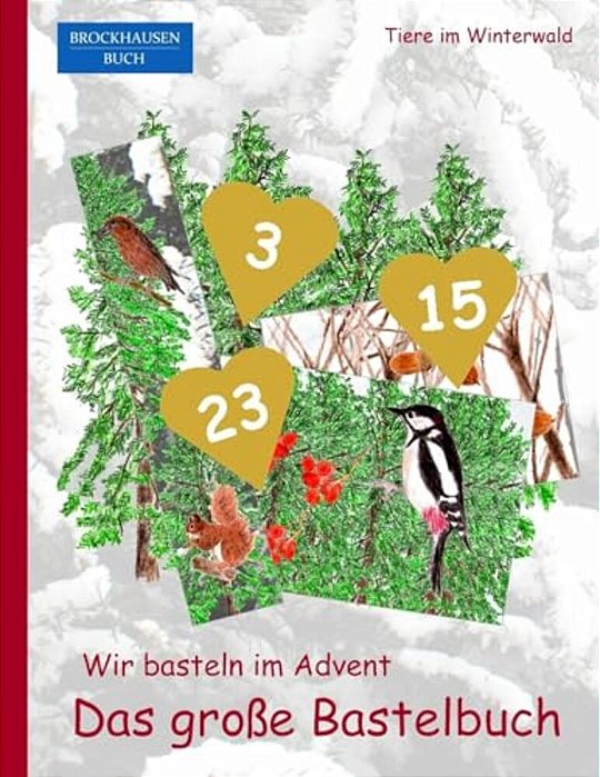 Brockhausen Buch - Wir Basteln Im Advent - Das Große Bastelbuch: Tiere Im Winterwald-..