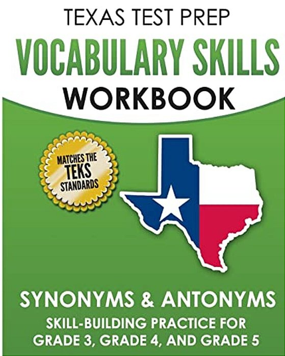 Texas Test Prep Vocabulary Skills Workbook Synonyms & Antonyms: Skill-Building Practice For Grade 3, Grade 4, And Grade 5-..
