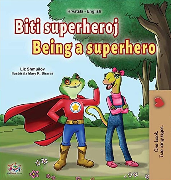 Being A Superhero (Croatian English Bilingual Children's Book)-..
