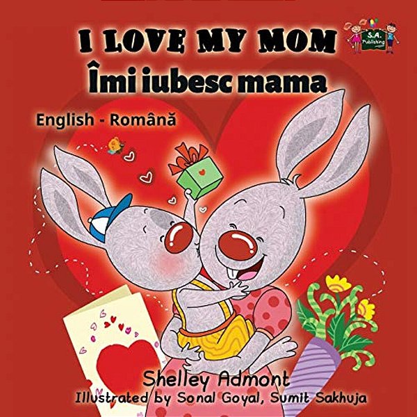I Love My Mom: English Romanian Bilingual Edition-..