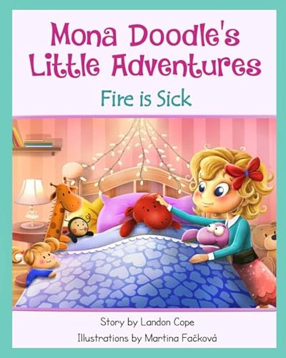 Fire Is Sick: Mona Doodle's Little Adventures-..