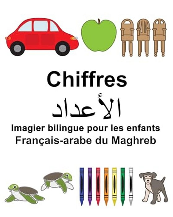 Français-Arabe Du Maghreb Chiffres Imagier Bilingue Pour Les Enfants-..