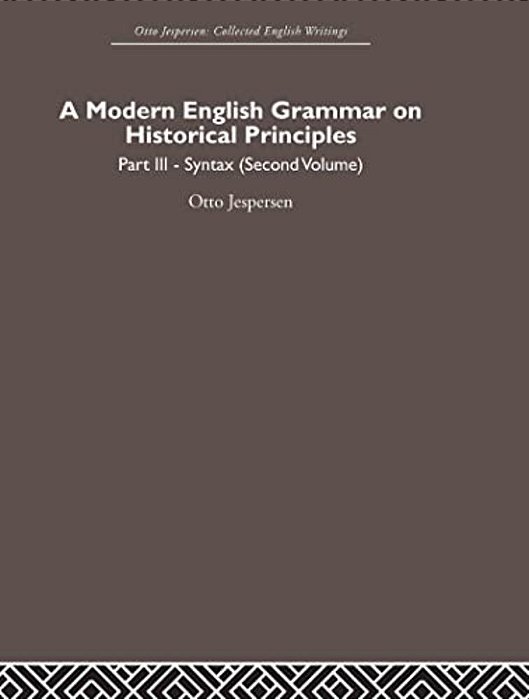 A Modern English Grammar On Historical Principles: Volume 3-..
