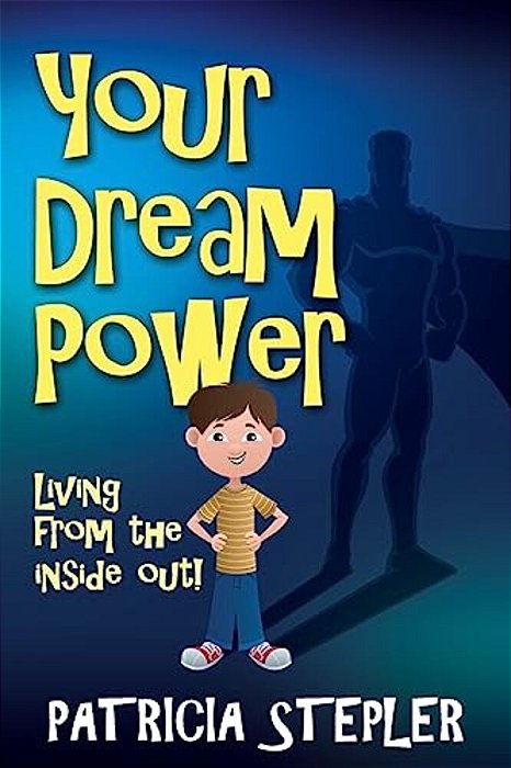Your Dream Power: Living From The Inside Out!-..