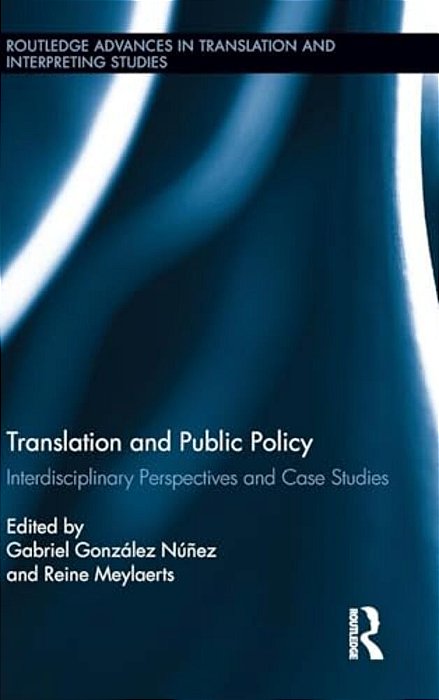 Translation And Public Policy: Interdisciplinary Perspectives And Case Studies-..