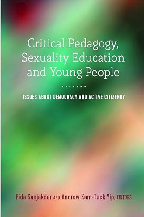Critical Pedagogy, Sexuality Education And Young People: Issues About Democracy And Active Citizenry-..
