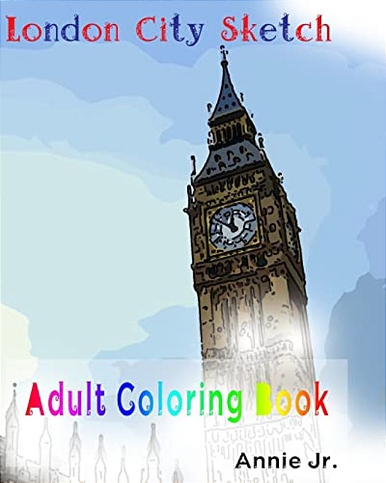 London City Sketch: Adult Coloring Book Travel Inspiration-..