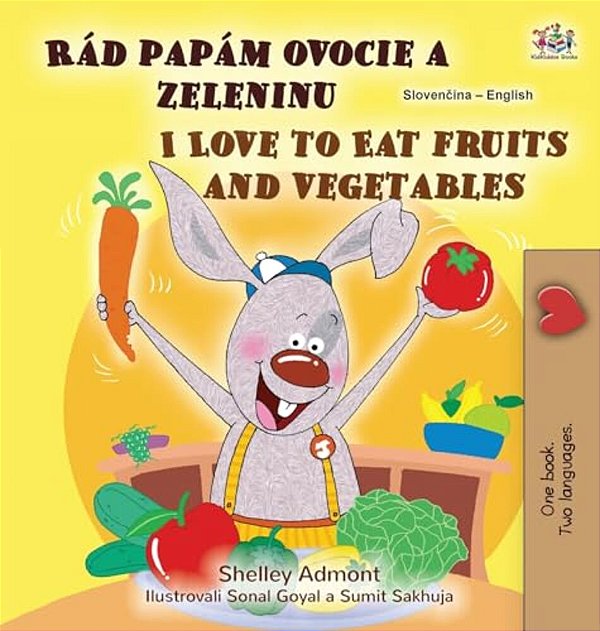 I Love To Eat Fruits And Vegetables (Slovak English Bilingual Children's Book)-..