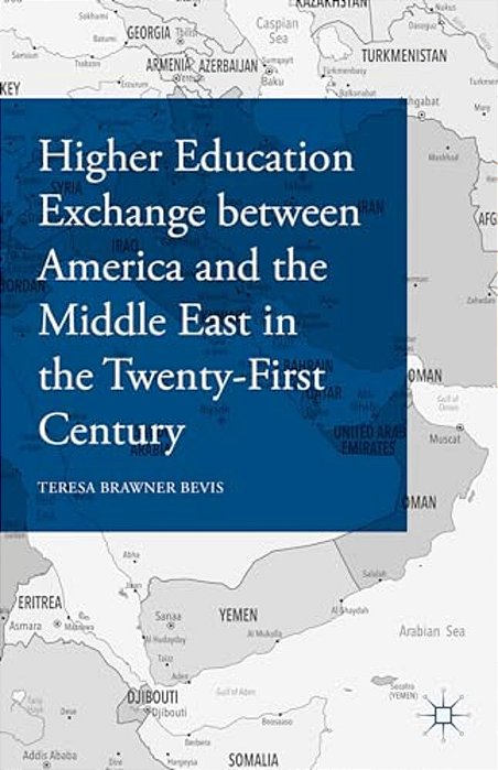 Higher Education Exchange Between America And The Middle East In The Twenty-First Century-..