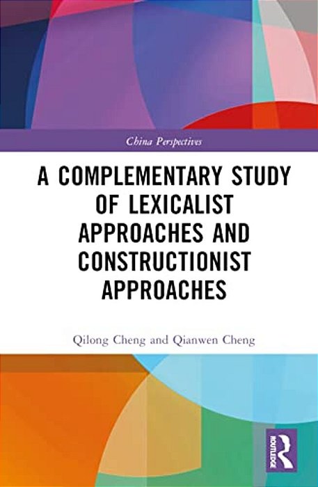 A Complementary Study Of Lexicalist Approaches And Constructionist Approaches-..