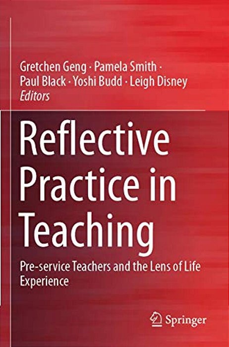 Reflective Practice In Teaching: Pre-Service Teachers And The Lens Of Life Experience-..