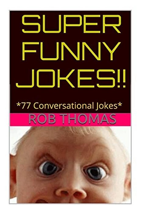 Super Funny Jokes: *77 Conversational Jokes-..