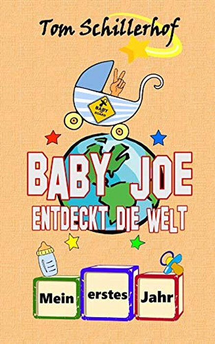 Baby Joe Entdeckt Die Welt: Mein Erstes Jahr-..
