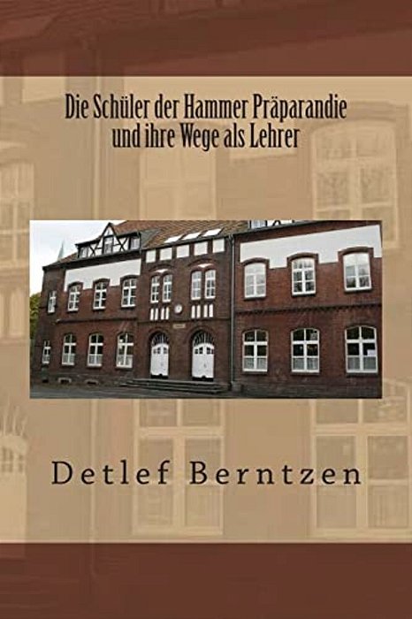 Die Schueler Der Hammer Praeparandie Und Ihre Wege Als Lehrer-..