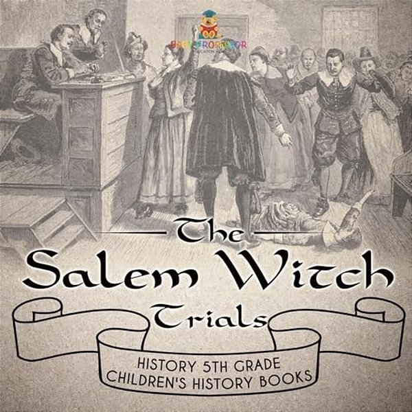 The Salem Witch Trials - History 5Th Grade Children's History Books-..