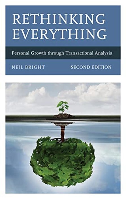 Rethinking Everything: Personal Growth Through Transactional Analysis-..