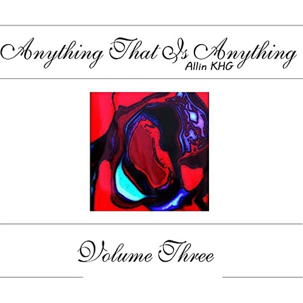 Anything That Is Anything - Volume Three-..