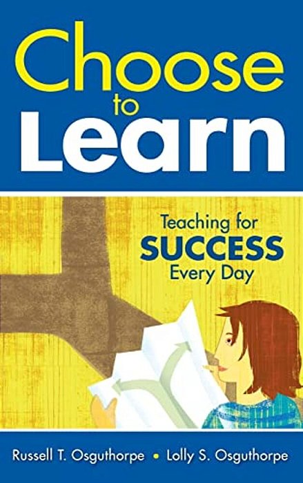 Choose To Learn: Teaching For Success Every Day-..