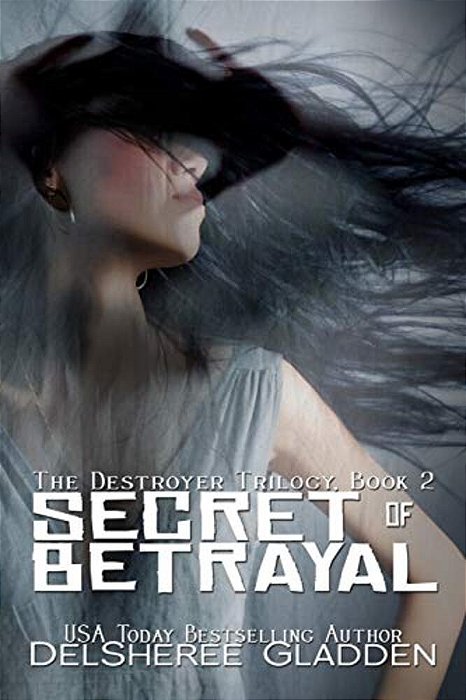 Secret Of Betrayal: Book Two Of The Destroyer Trilogy-..
