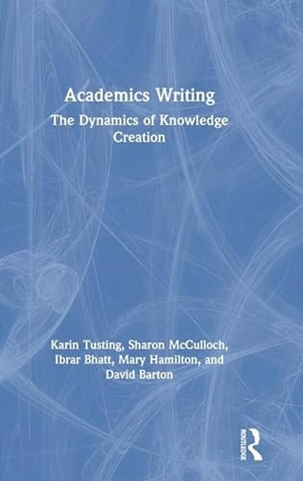 Academics Writing: The Dynamics Of Knowledge Creation-..