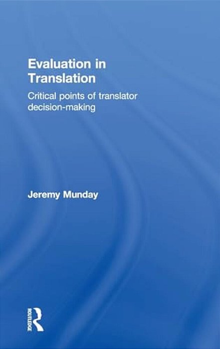 Evaluation In Translation: Critical Points Of Translator Decision-Making-..