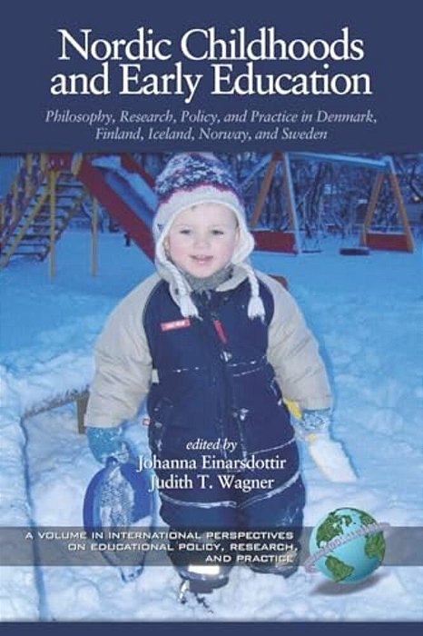 Nordic Childhoods And Early Education: Philosophy, Research, Policy And Practice In Denmark, Finland, Iceland, Norway, And Sweden-..
