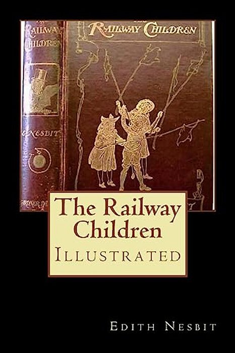 The Railway Children: Illustrated-..