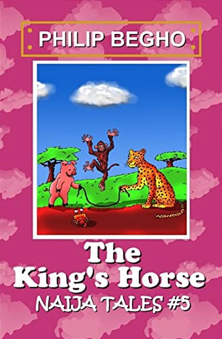 The King's Horse: Naija Tales Series-..