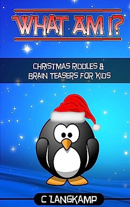 What Am I? Riddles And Brain Teasers For Kids Christmas Edition-..
