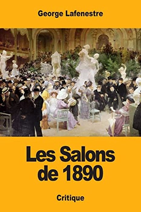 Les Salons De 1890-..
