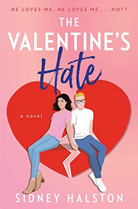 The Valentine's Hate: An Enemies To Lovers/Fake Engagement ROM-Com-..