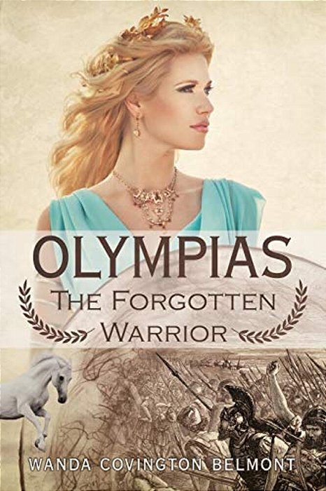 Olympias, The Forgotten Warrior-..