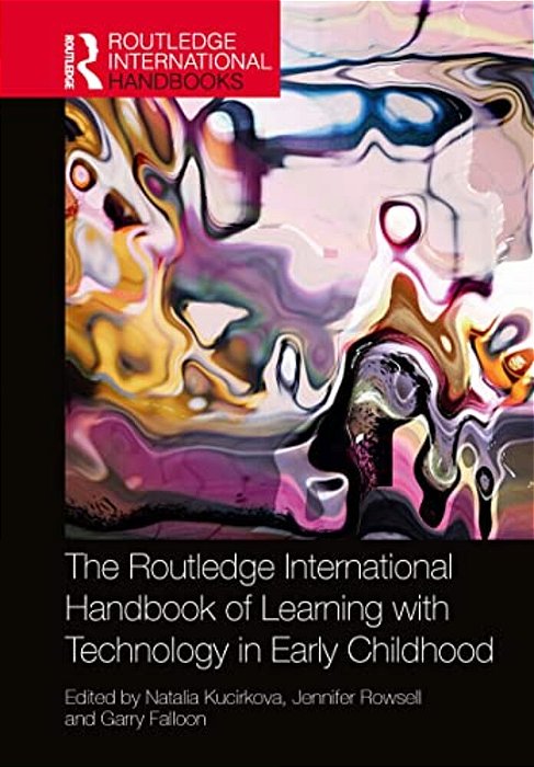 The Routledge International Handbook Of Learning With Technology In Early Childhood-..