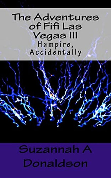 The Adventures Of Fifi Las Vegas III: Hampire, Accidentally-..