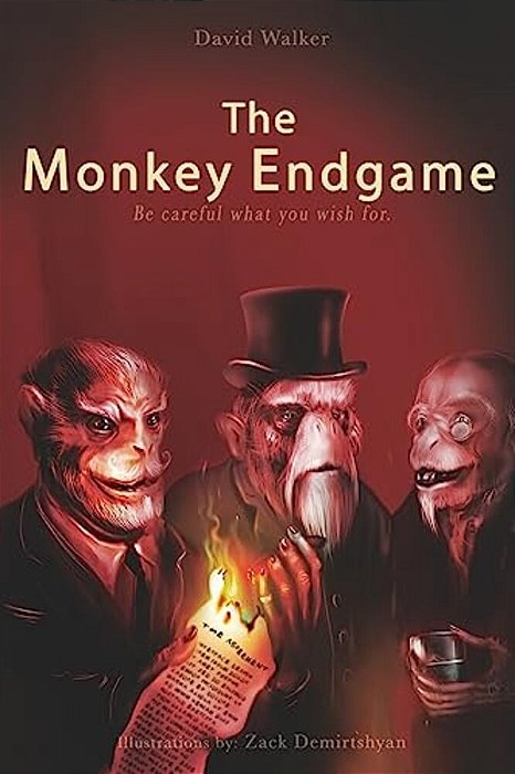 The Monkey Endgame: Be Careful What You Wish For-..