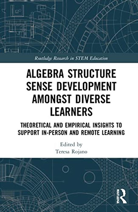 Algebra Structure Sense Development Amongst Diverse Learners: Theoretical And Empirical Insights To Support In-Person And Remote Learning-..