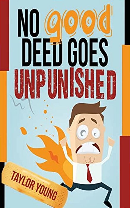 No Good Deed Goes Unpunished-..