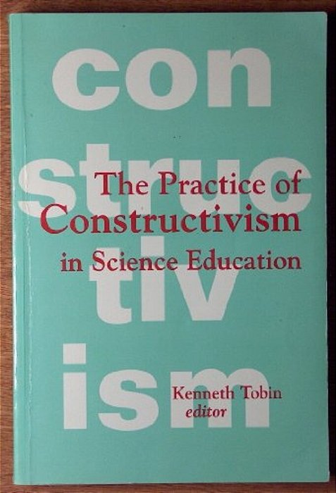 The Practice Of Constructivism In Science Education-..