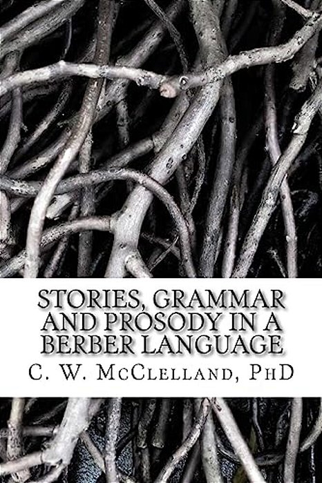 Stories, Grammar And Prosody In A Berber Language:: Demonstration Of Grammar Discovery-..