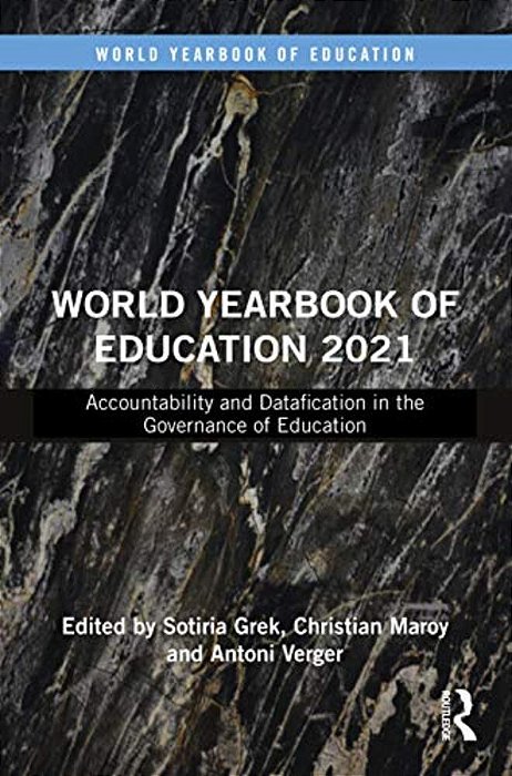 World Yearbook Of Education 2021: Accountability And Datafication In The Governance Of Education-..