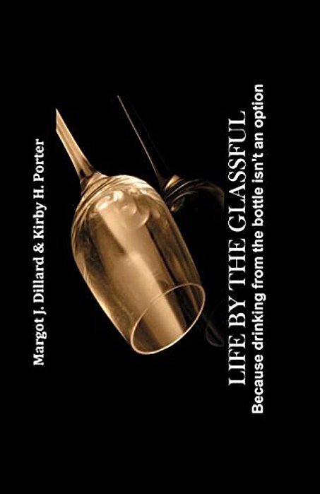 Life By The Glassful-..