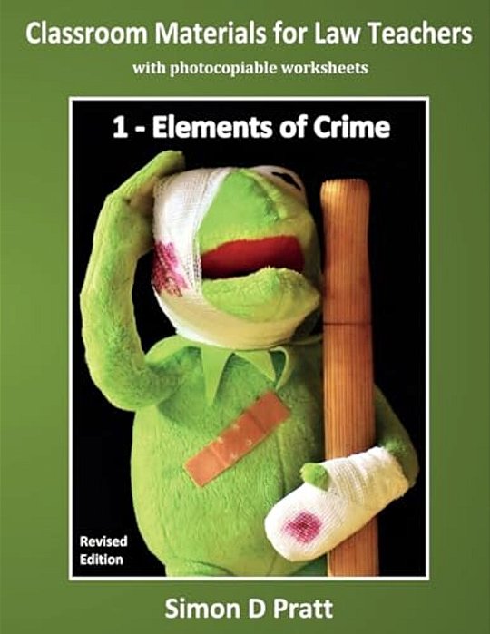 Classroom Materials For Law Teachers: Elements Of Crime-..