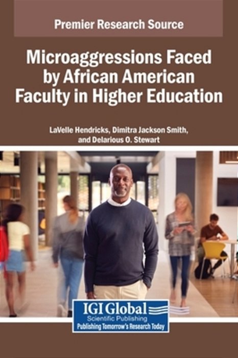 Microaggressions Faced By African American Faculty In Higher Education-..